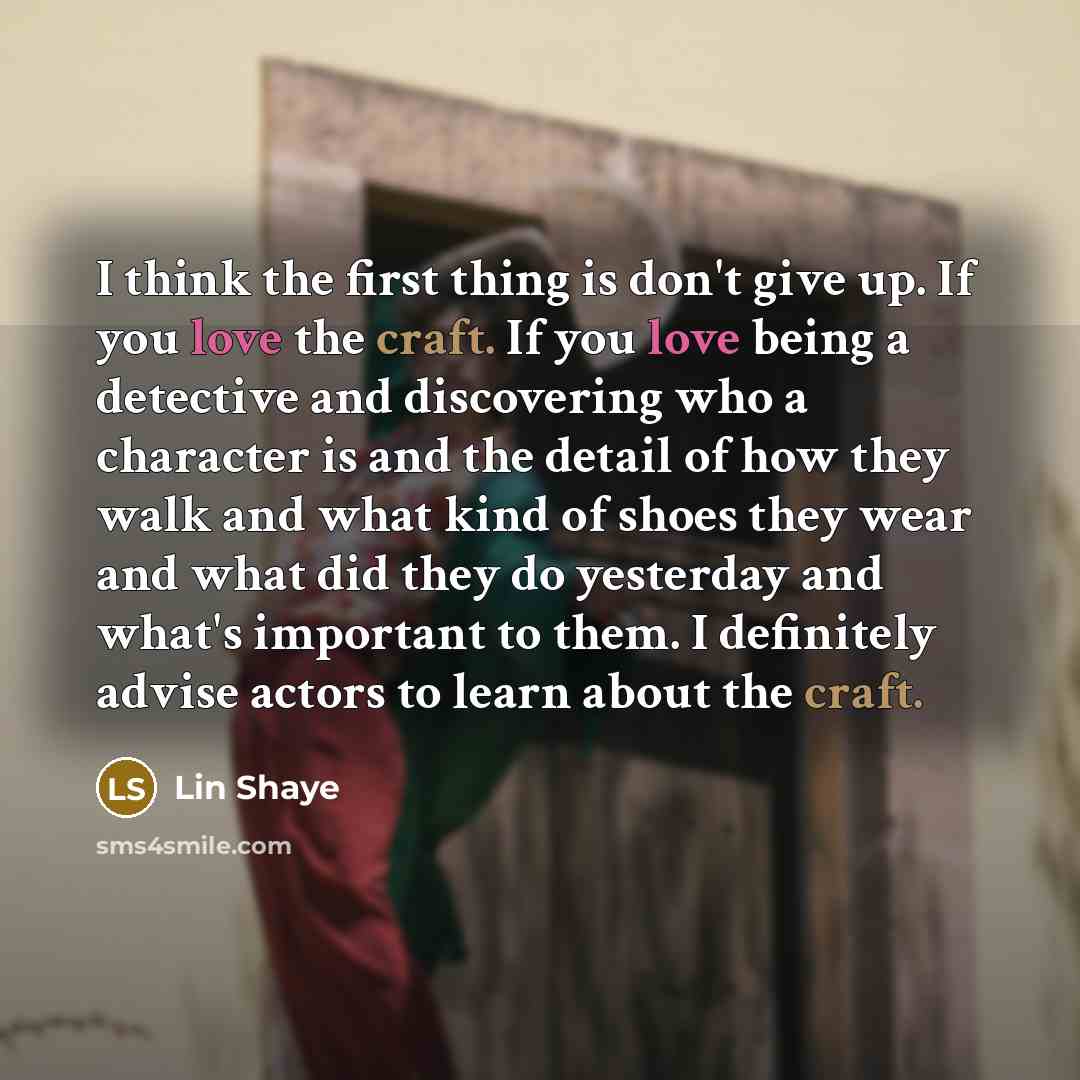 “I think the first thing is don't give up. If…” quote by Lin Shaye