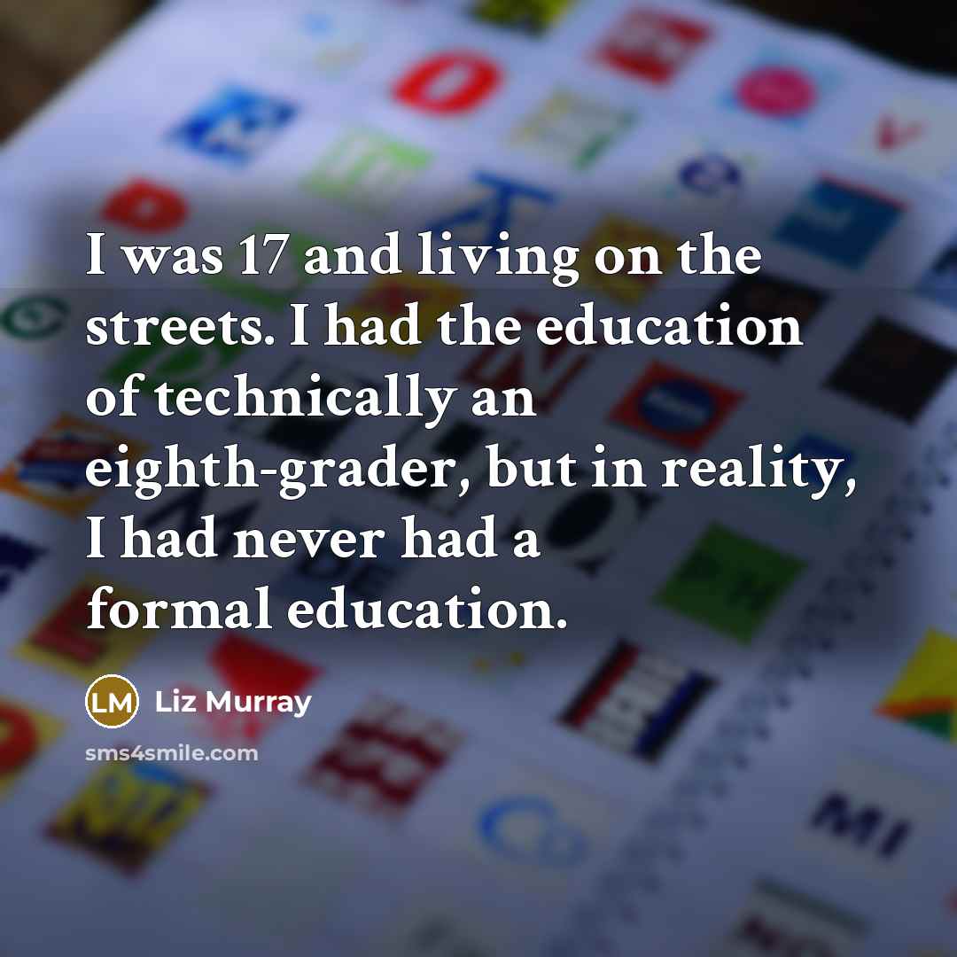 “I was 17 and living on the streets. I had…” quote by Liz Murray