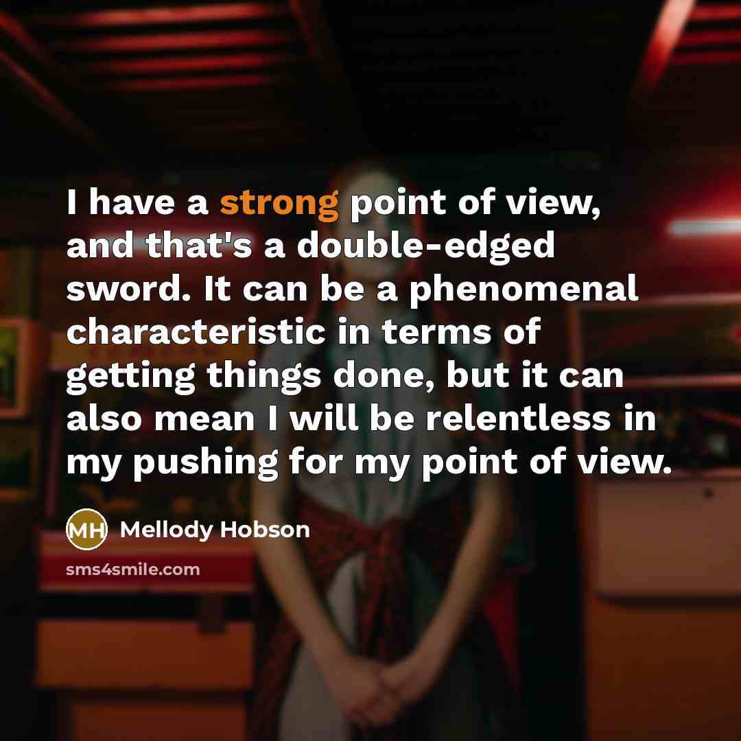 “I have a strong point of view, and that's a…” quote by Mellody Hobson
