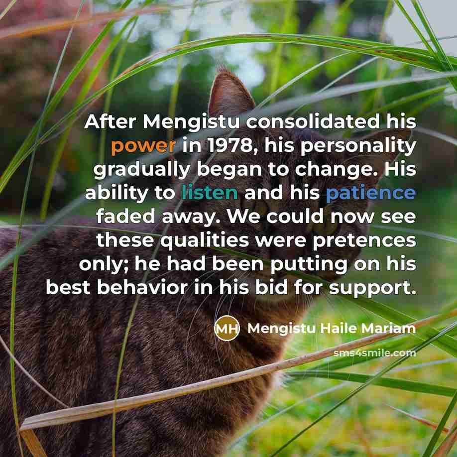 “After Mengistu consolidated his power in 1978, his personality gradually…” quote by Mengistu Haile Mariam