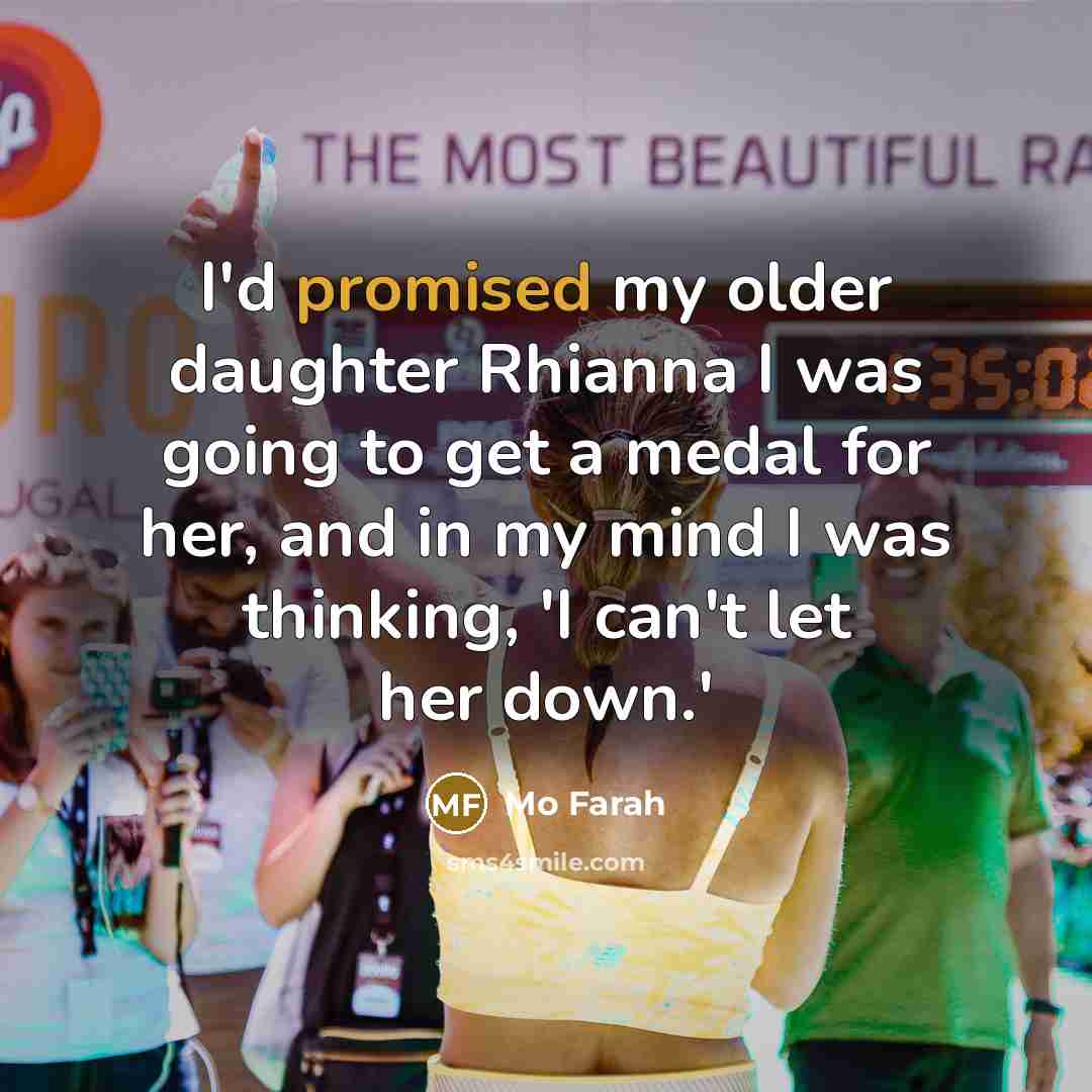 “I'd promised my older daughter Rhianna I was going to…” quote by Mo Farah
