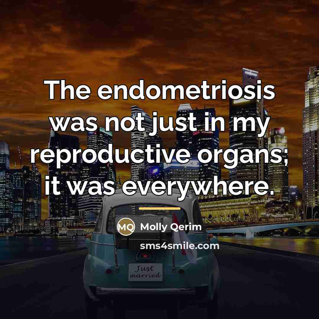 “The endometriosis was not just in my reproductive organs; it…” quote by Molly Qerim