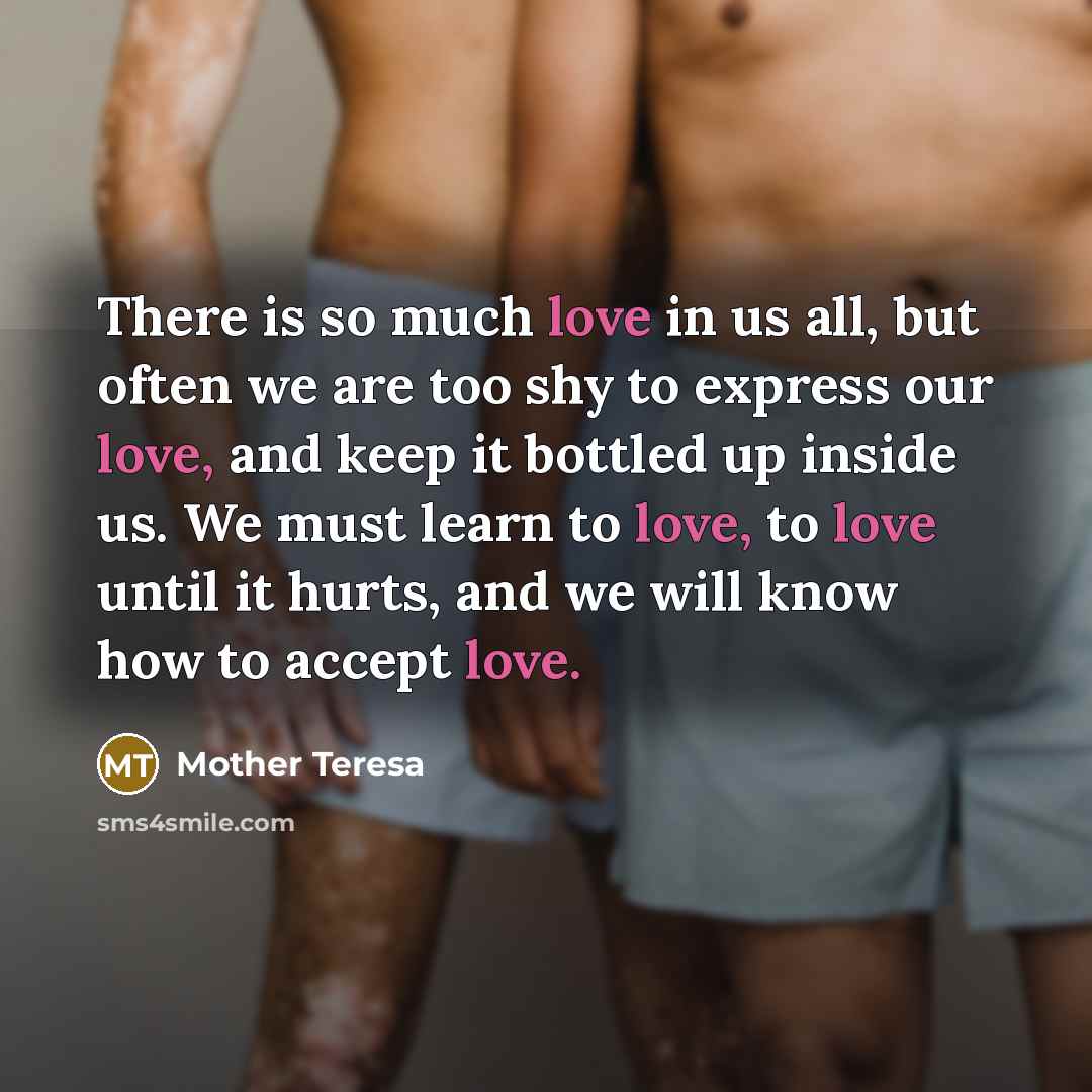 “There is so much love in us all, but often…” quote by Mother Teresa