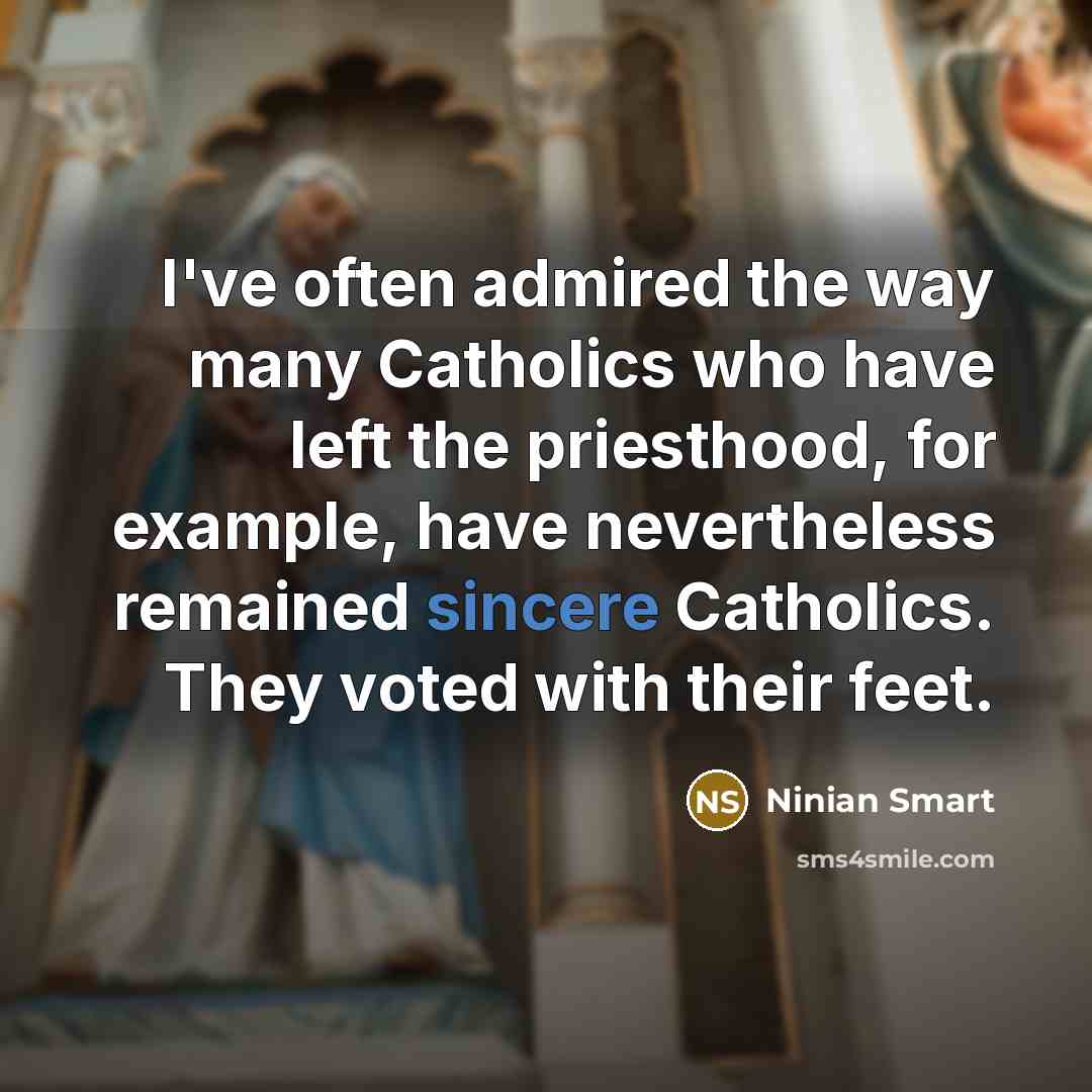 “I've often admired the way many Catholics who have left…” quote by Ninian Smart