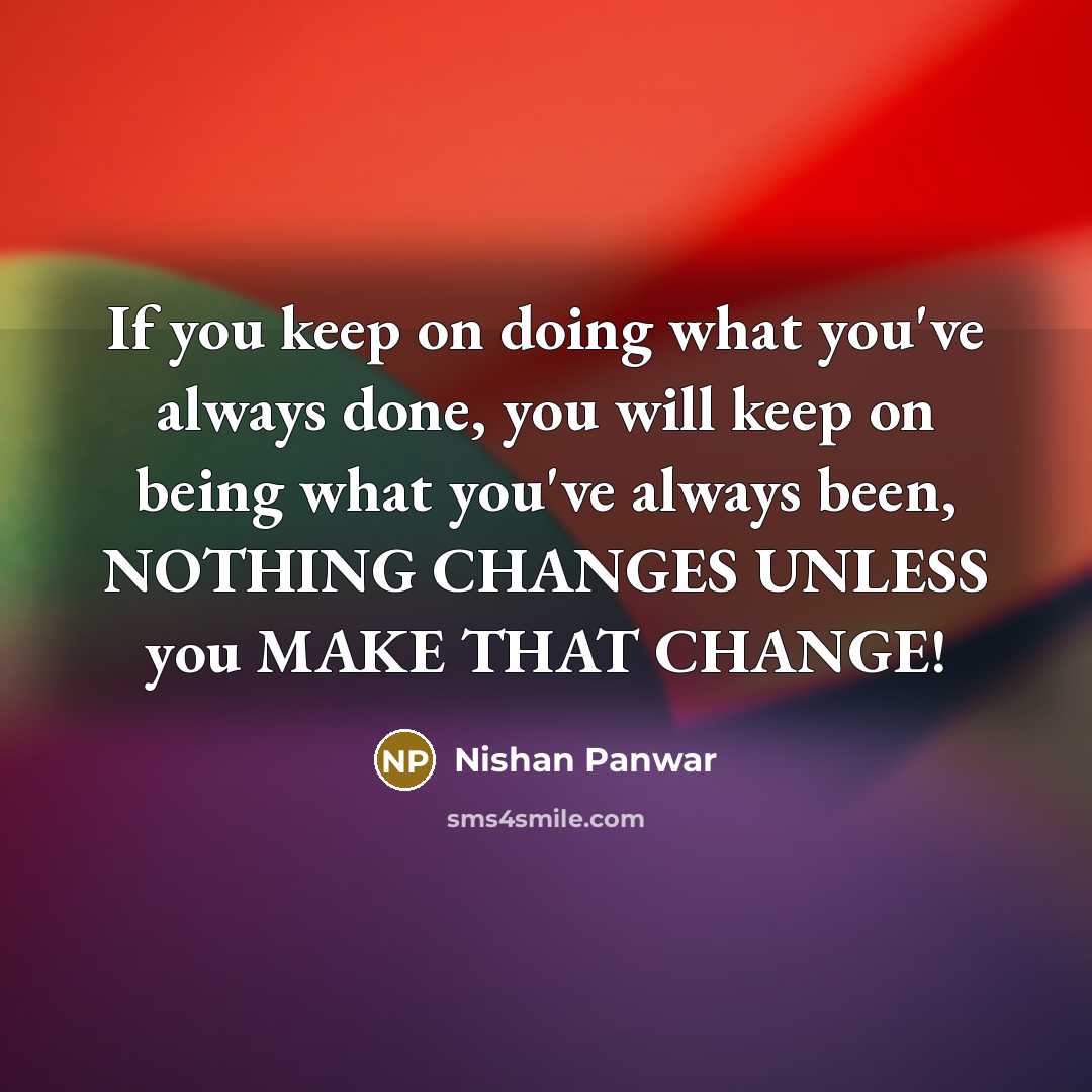 “If you keep on doing what you've always done, you…” quote by Nishan Panwar