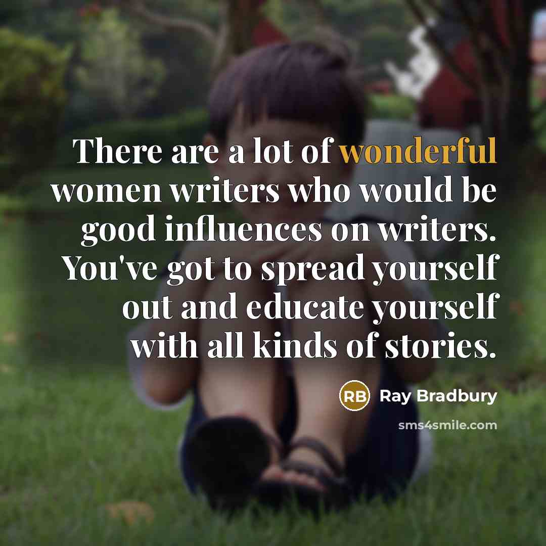 “There are a lot of wonderful women writers who would…” quote by Ray Bradbury