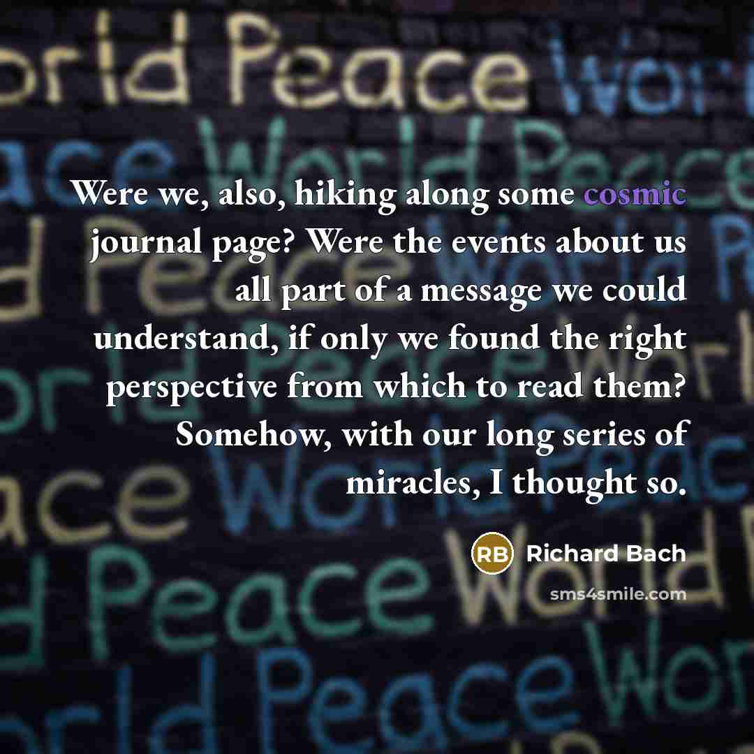 “Were we, also, hiking along some cosmic journal page? Were…” quote by Richard Bach