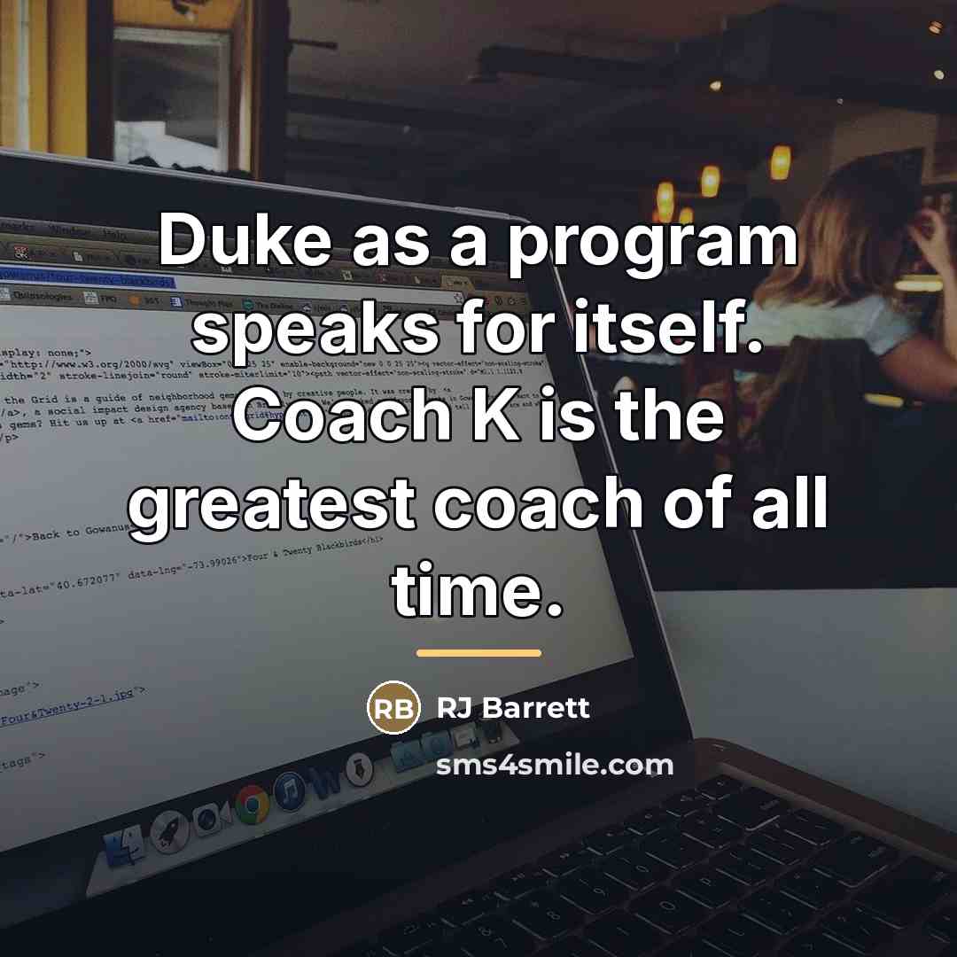 “Duke as a program speaks for itself. Coach K is…” quote by RJ Barrett