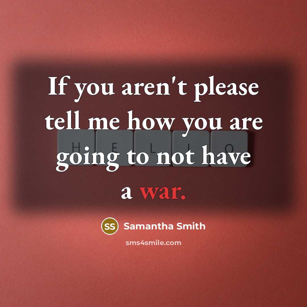 “If you aren't please tell me how you are going…” quote by Samantha Smith