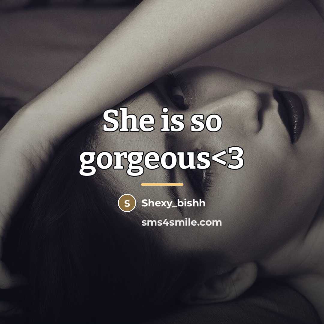 “She is so gorgeous…” quote by Shexy_bishh