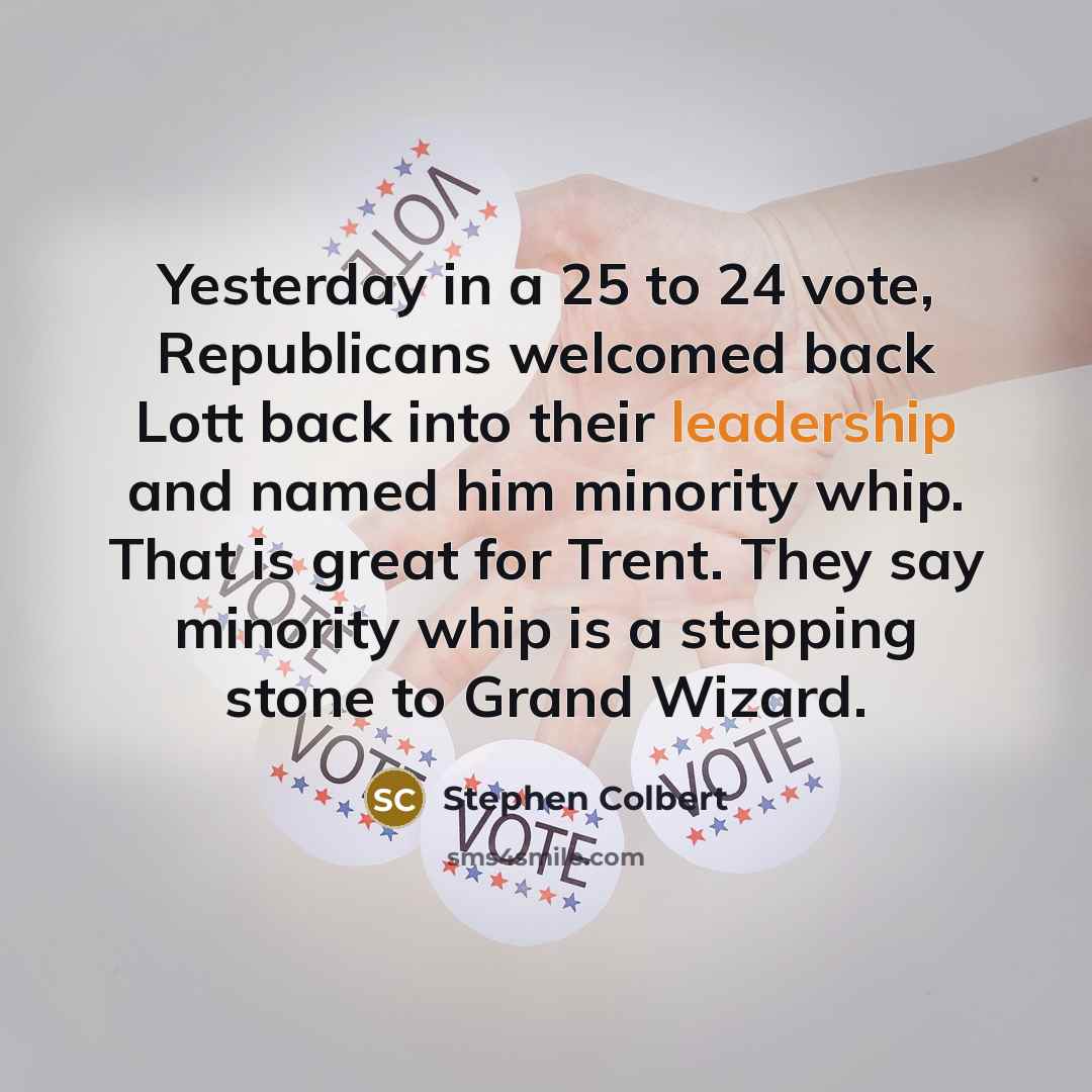 “Yesterday in a 25 to 24 vote, Republicans welcomed back…” quote by Stephen Colbert