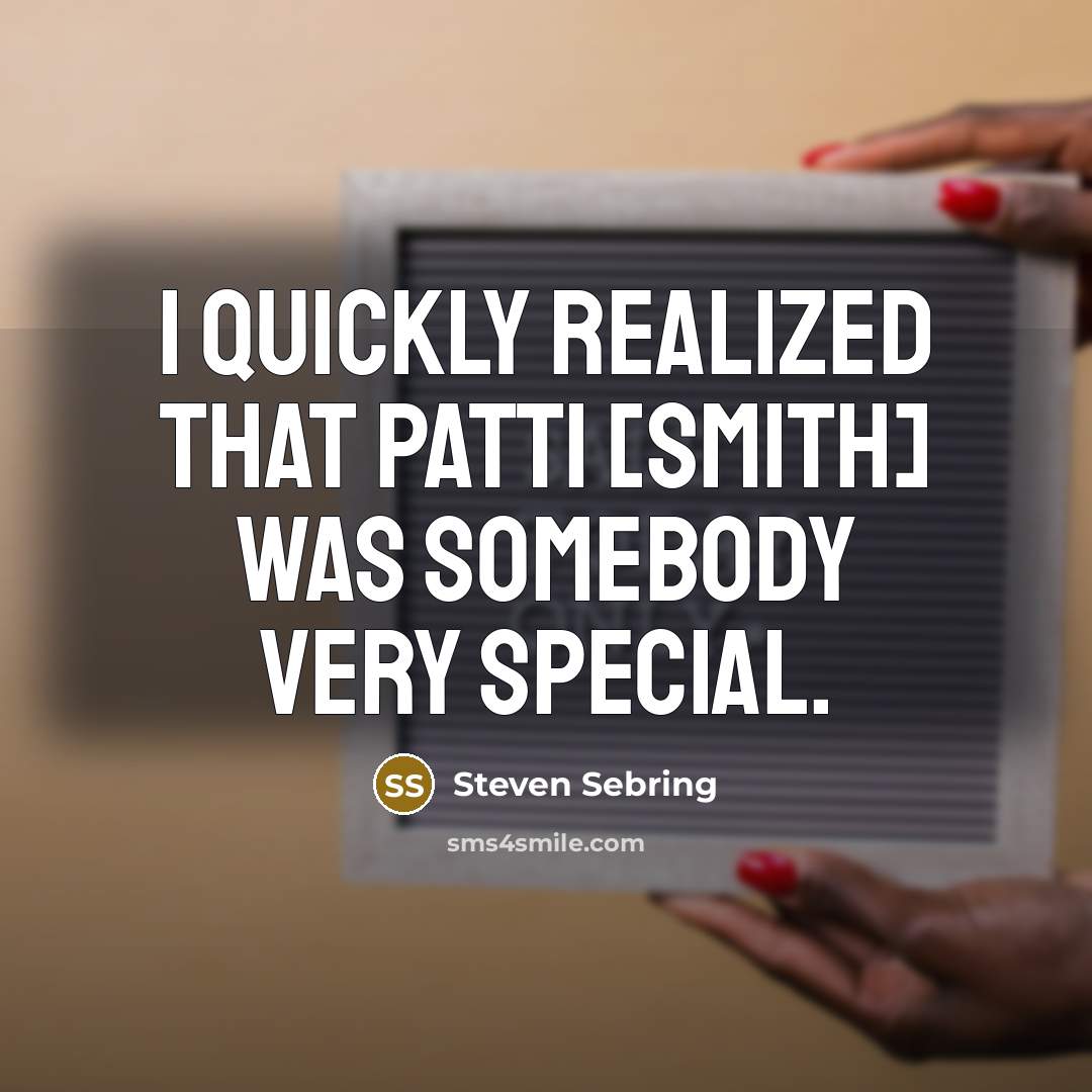 “I quickly realized that Patti [Smith] was somebody very special.” quote by Steven Sebring