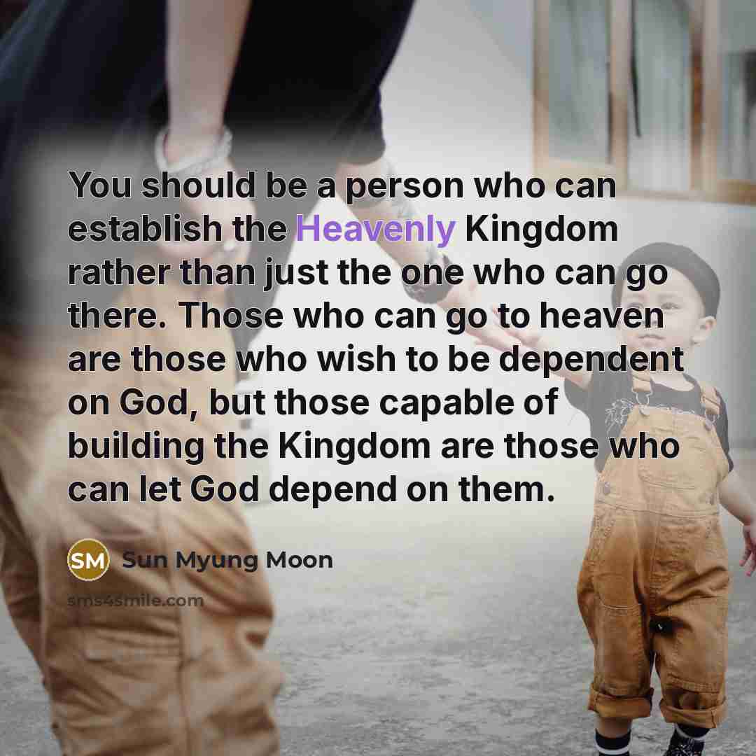 “You should be a person who can establish the Heavenly…” quote by Sun Myung Moon