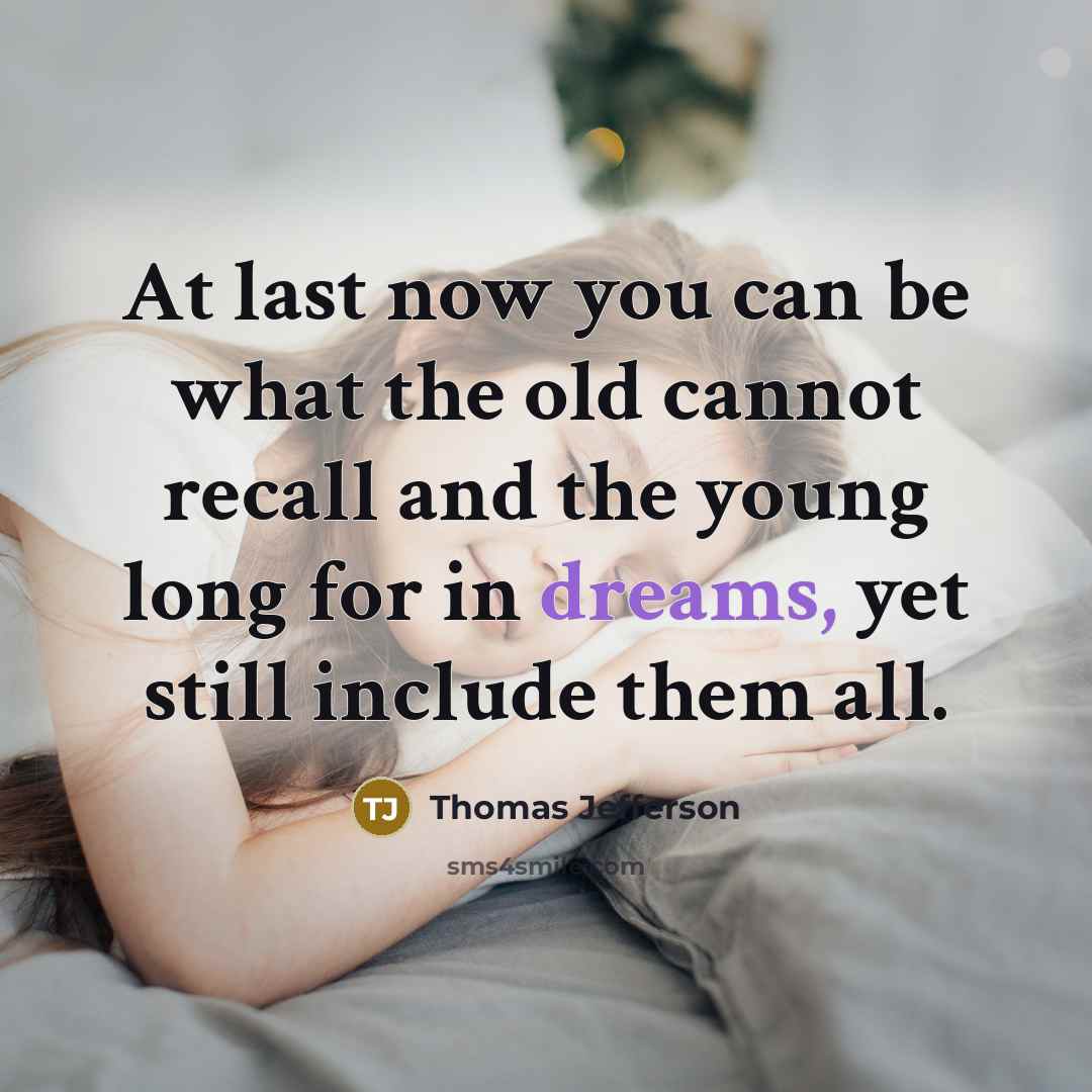“At last now you can be what the old cannot…” quote by Thomas Jefferson