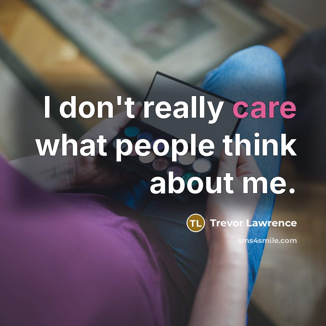 “I don't really care what people think about me.…” quote by Trevor Lawrence