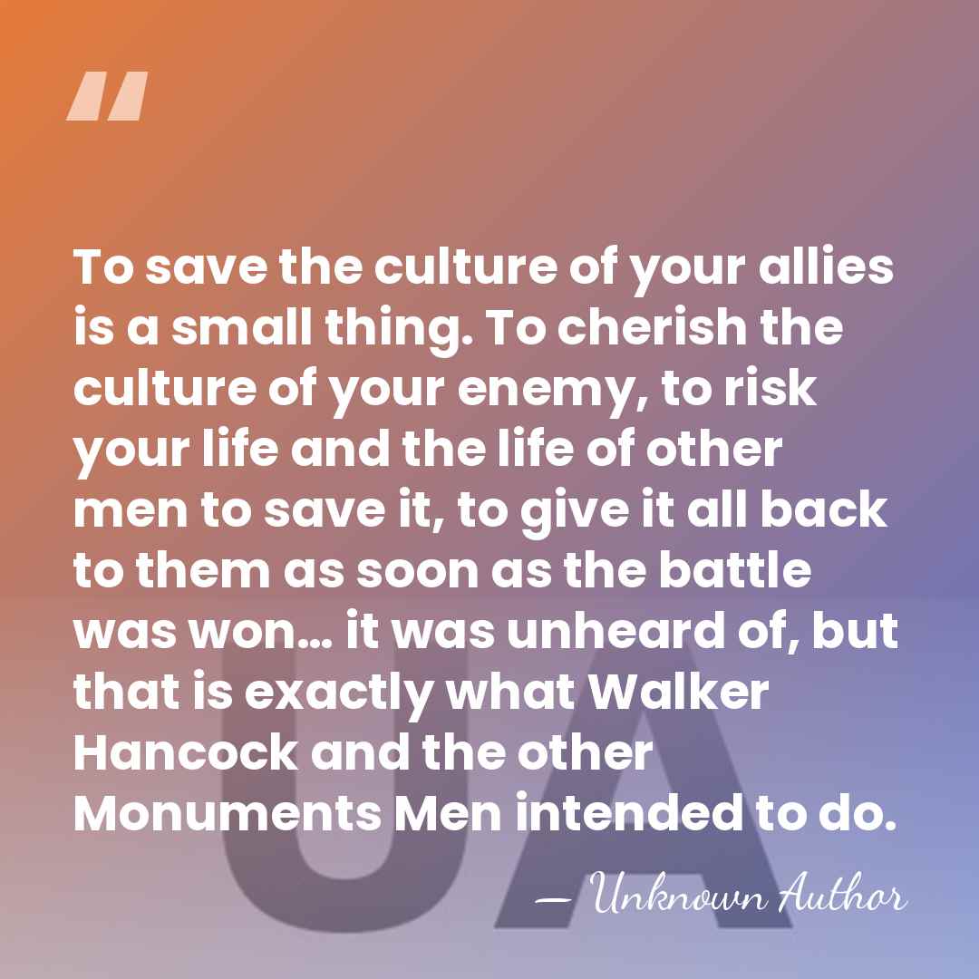 To save the culture of your allies is a small thing. To&hellip; - Unknown Author