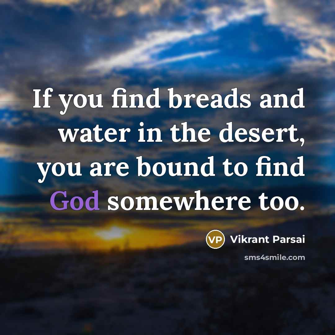 “If you find breads and water in the desert, you…” quote by Vikrant Parsai