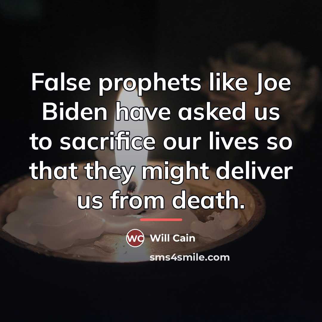 “False prophets like Joe Biden have asked us to sacrifice…” quote by Will Cain