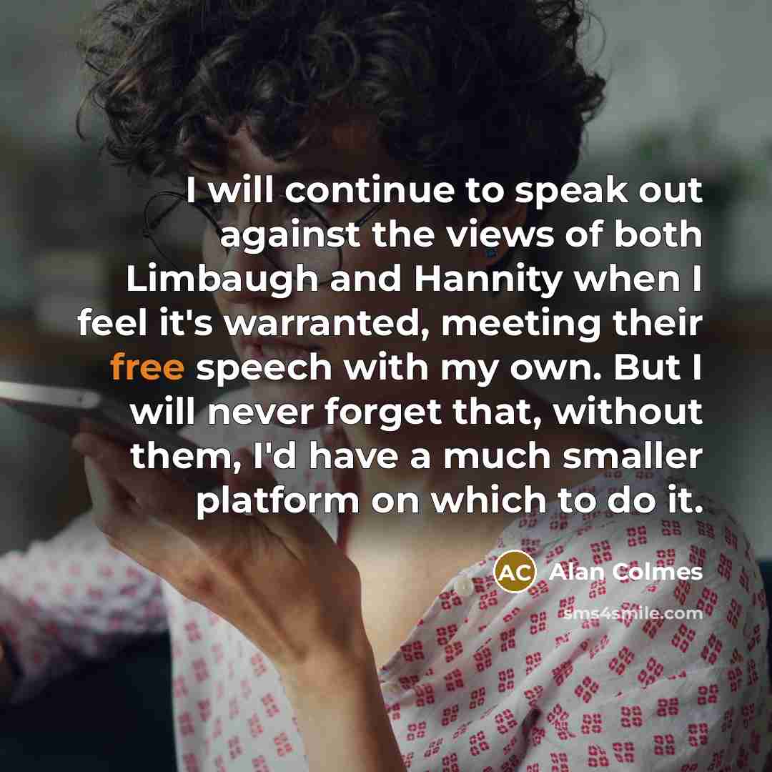 “I will continue to speak out against the views of…” quote by Alan Colmes