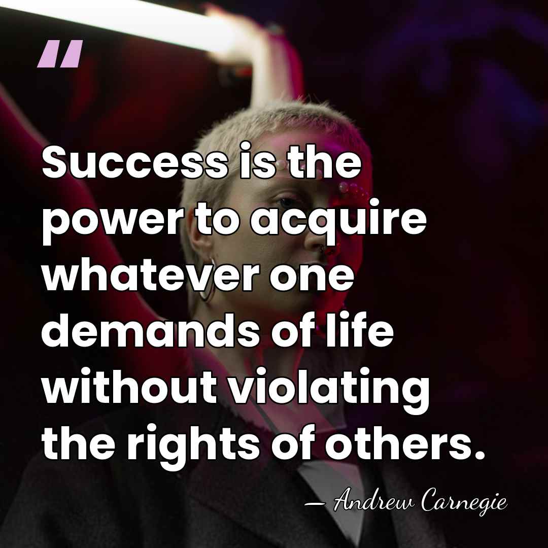 Success is the power to acquire whatever one demands of life without&hellip; - Andrew Carnegie