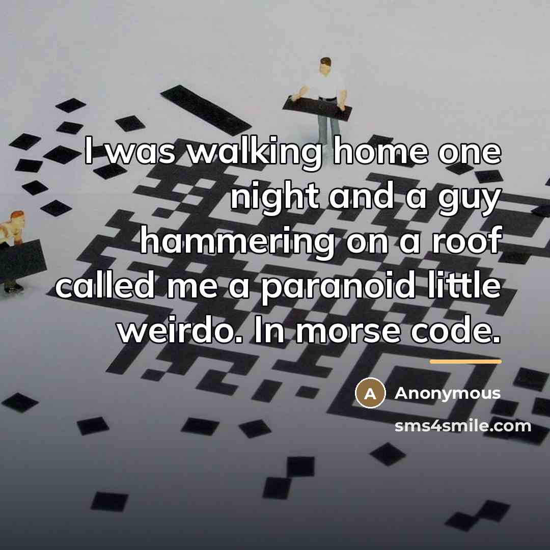 “I was walking home one night and a guy hammering…” quote by Anonymous