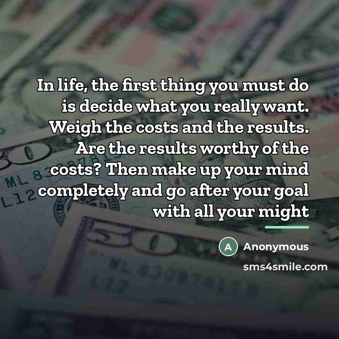 “In life, the first thing you must do is decide…” quote by Anonymous