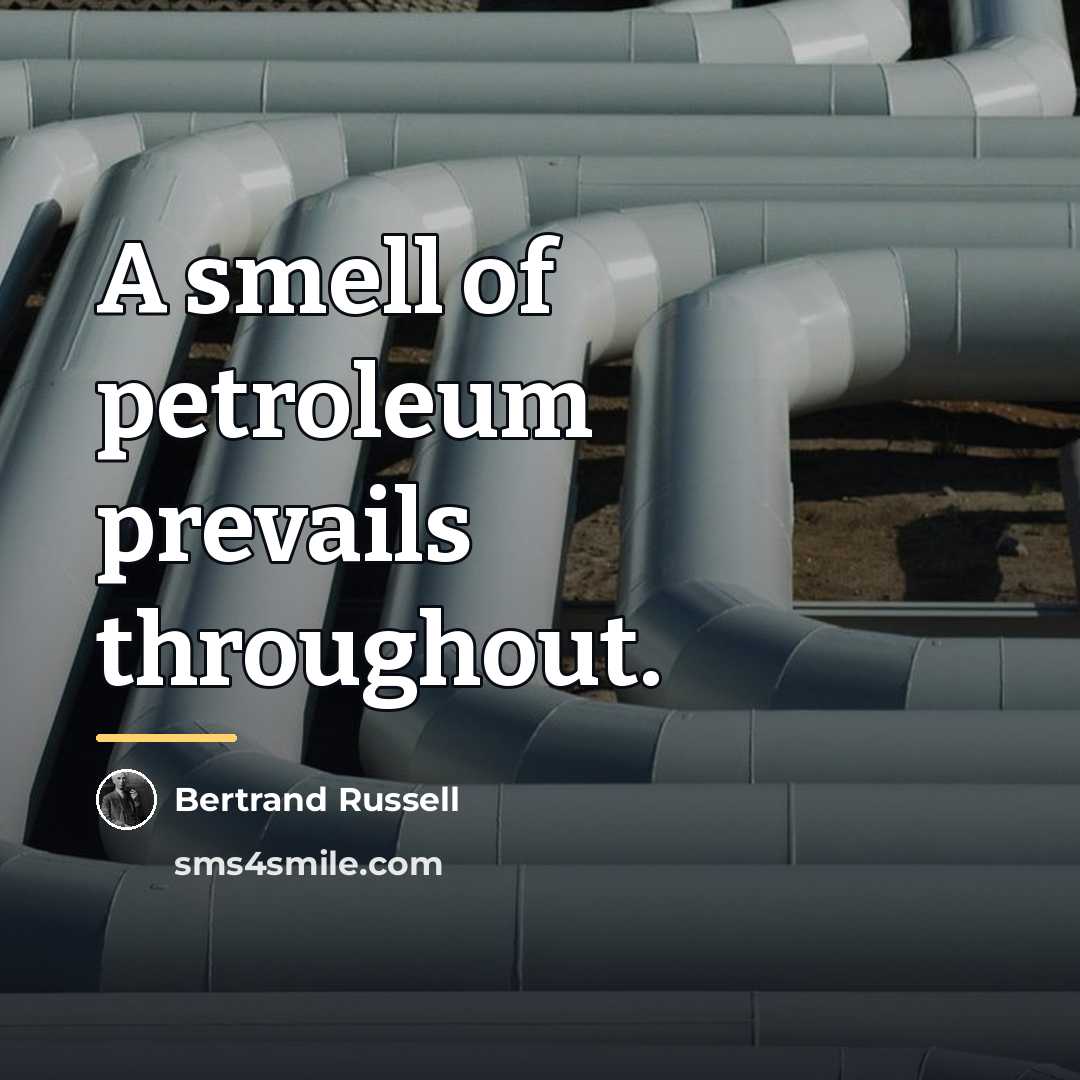 “A smell of petroleum prevails throughout.…” quote by Bertrand Russell
