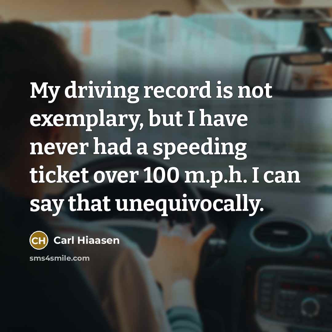 “My driving record is not exemplary, but I have never…” quote by Carl Hiaasen