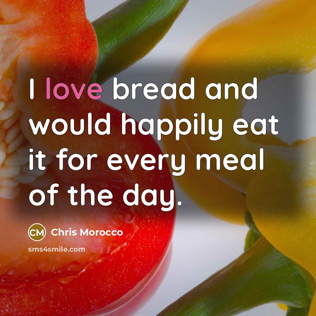 “I love bread and would happily eat it for every…” quote by Chris Morocco