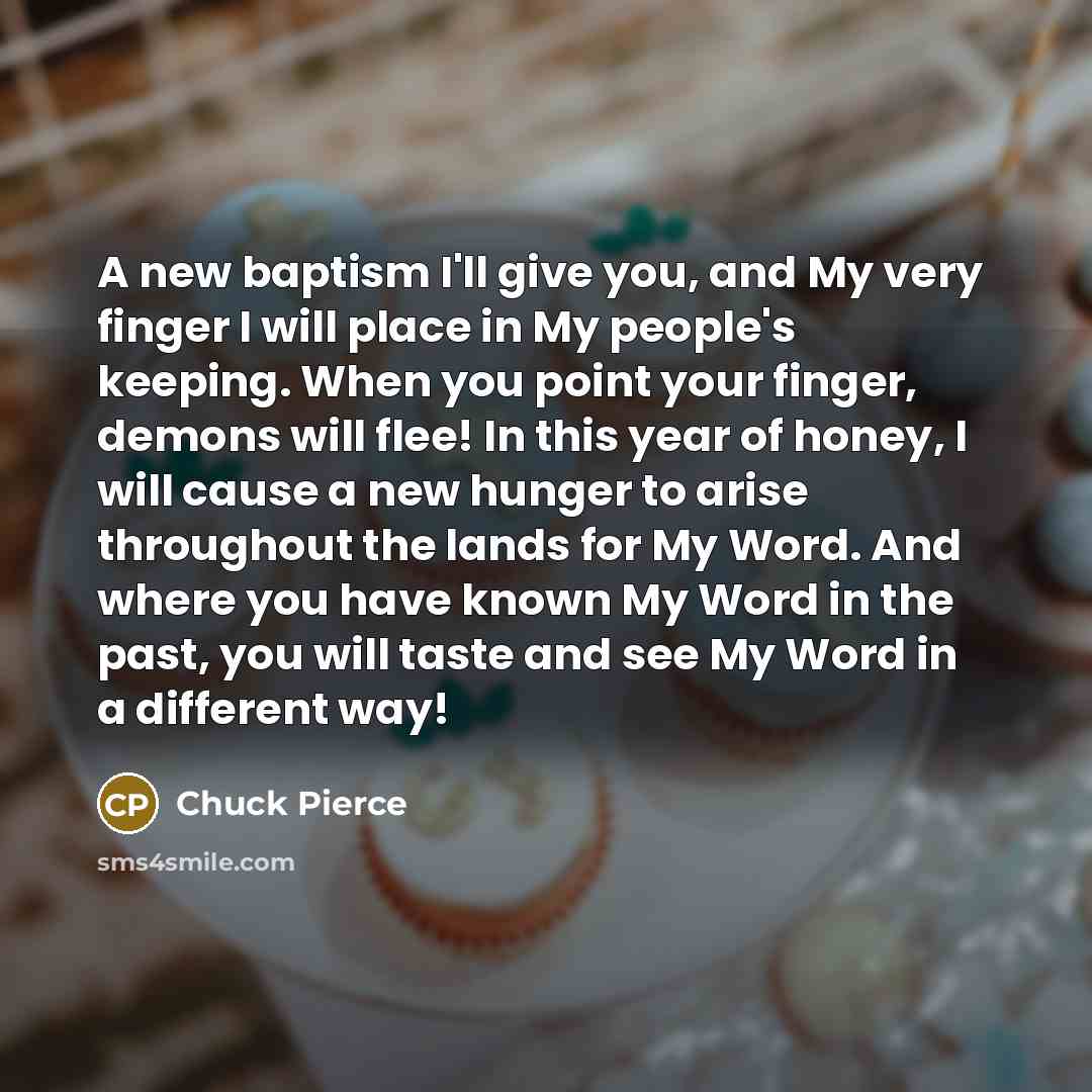 “A new baptism I'll give you, and My very finger…” quote by Chuck Pierce