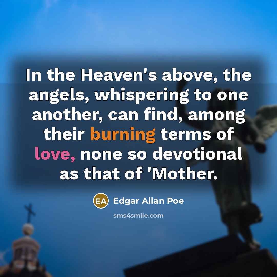 “In the Heaven's above, the angels, whispering to one another,…” quote by Edgar Allan Poe
