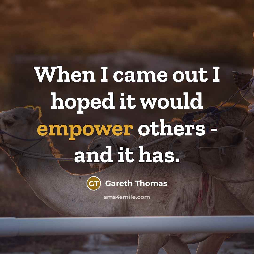 “When I came out I hoped it would empower others…” quote by Gareth Thomas