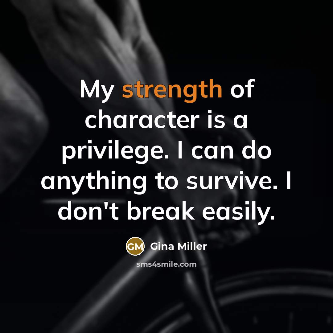 “My strength of character is a privilege. I can do…” quote by Gina Miller