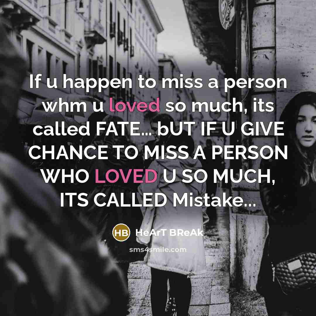 “If u happen to miss a person whm u loved…” quote by HeArT BReAk