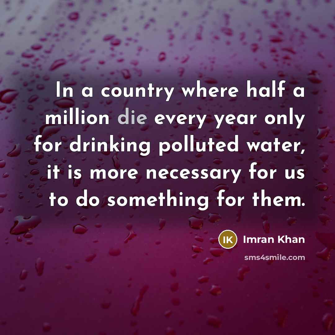 “In a country where half a million die every year…” quote by Imran Khan