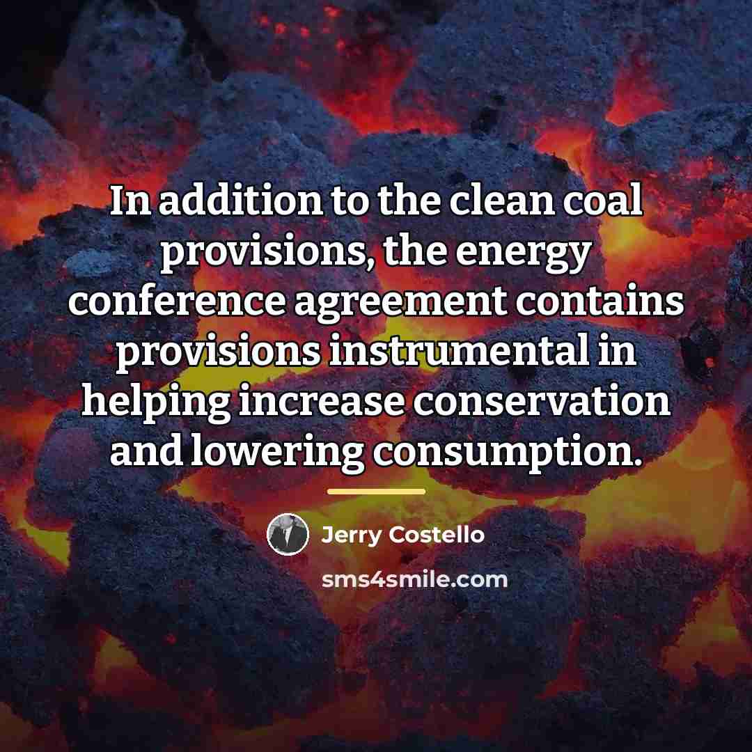 “In addition to the clean coal provisions, the energy conference…” quote by Jerry Costello