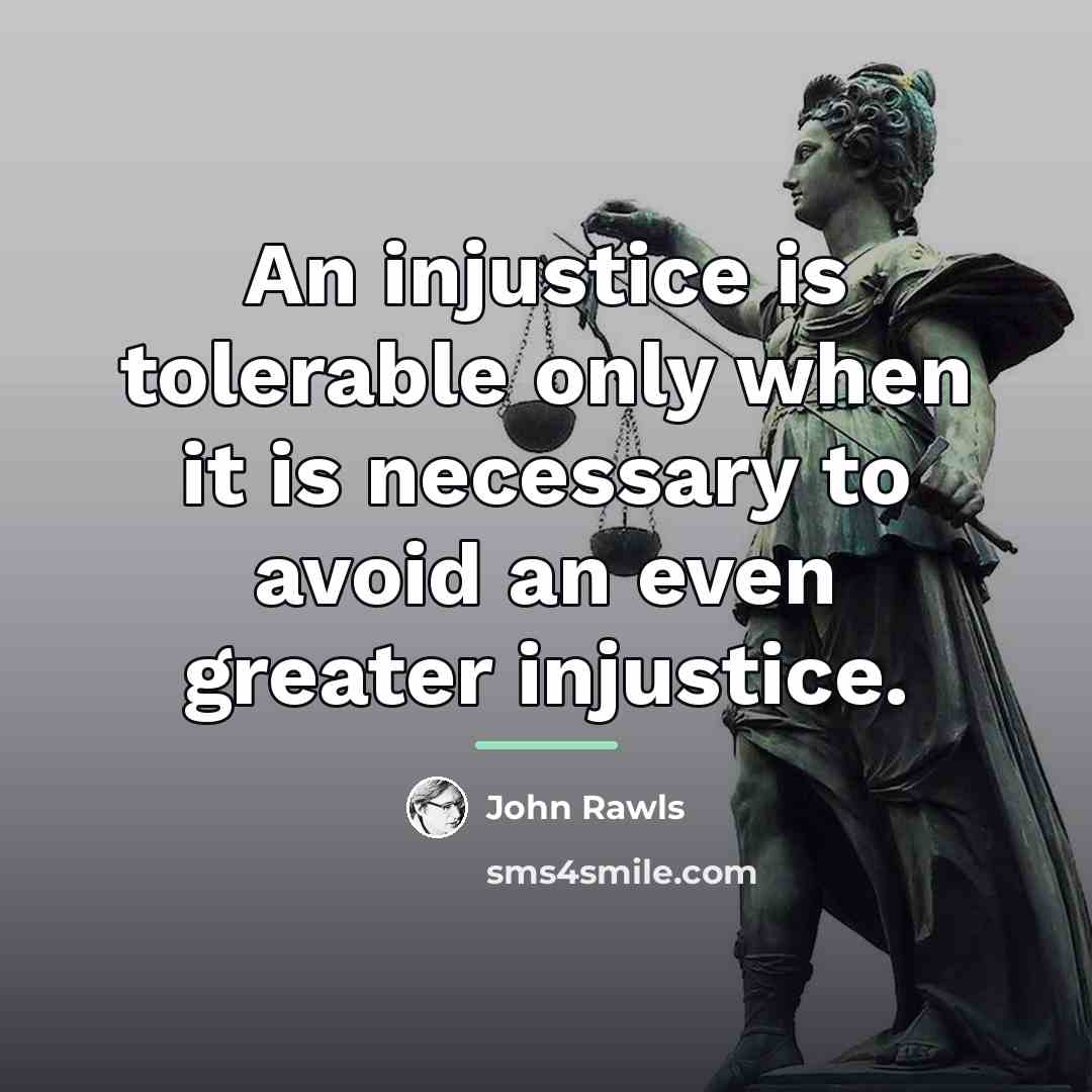 “An injustice is tolerable only when it is necessary to…” quote by John Rawls