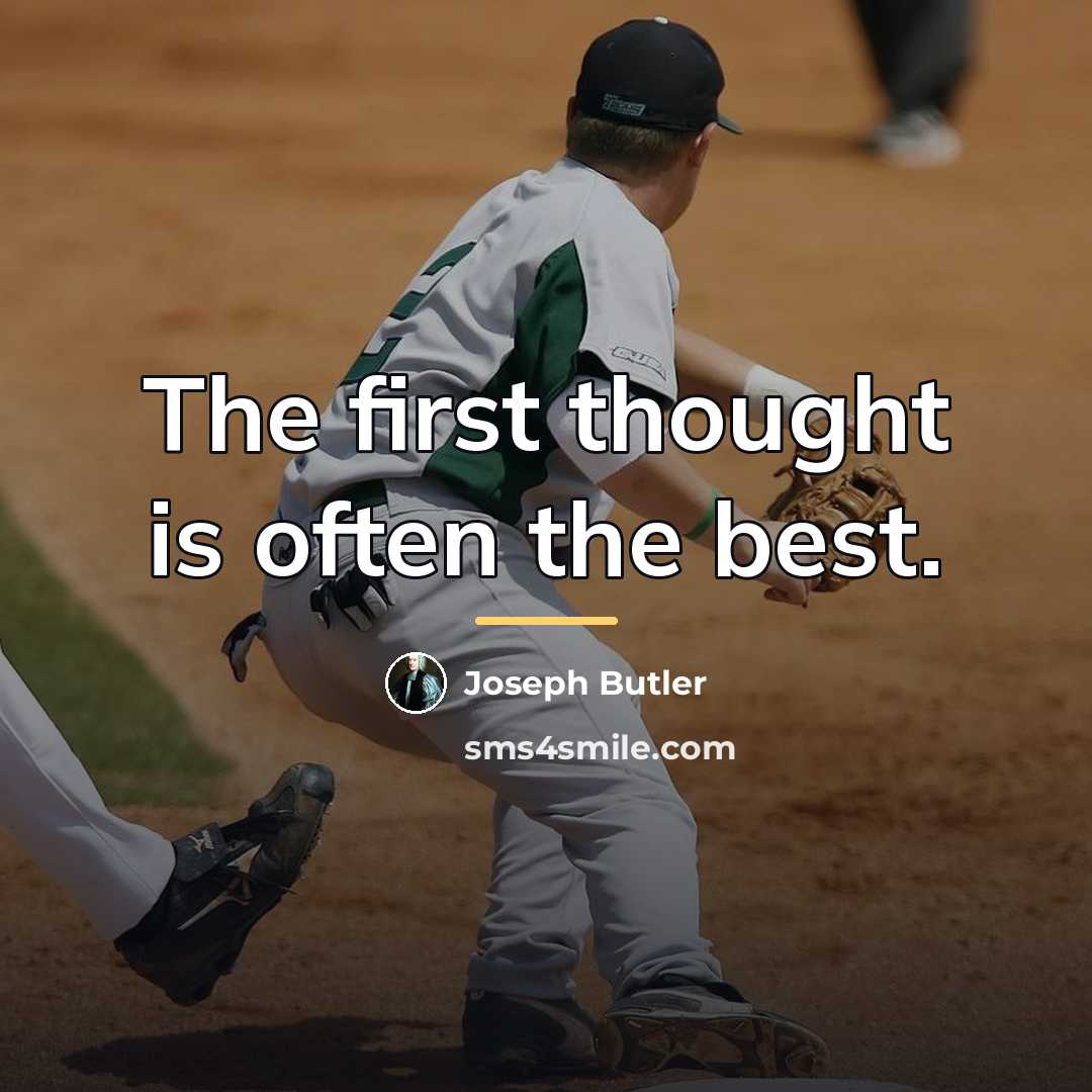 “The first thought is often the best.…” quote by Joseph Butler