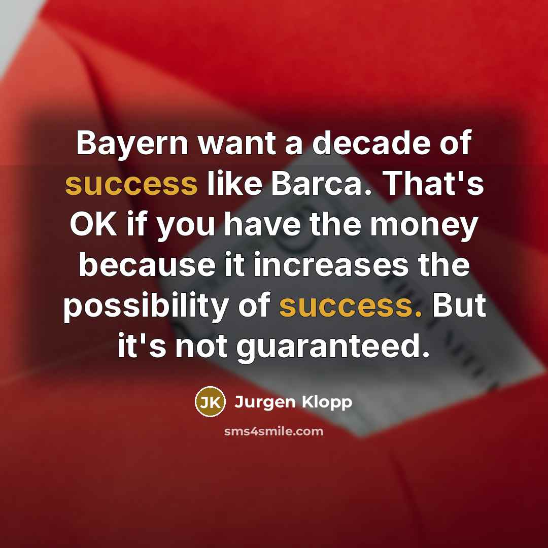 “Bayern want a decade of success like Barca. That's OK…” quote by Jurgen Klopp
