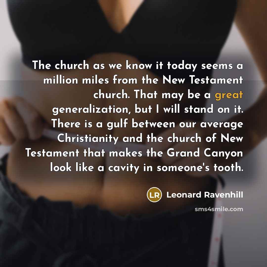“The church as we know it today seems a million…” quote by Leonard Ravenhill
