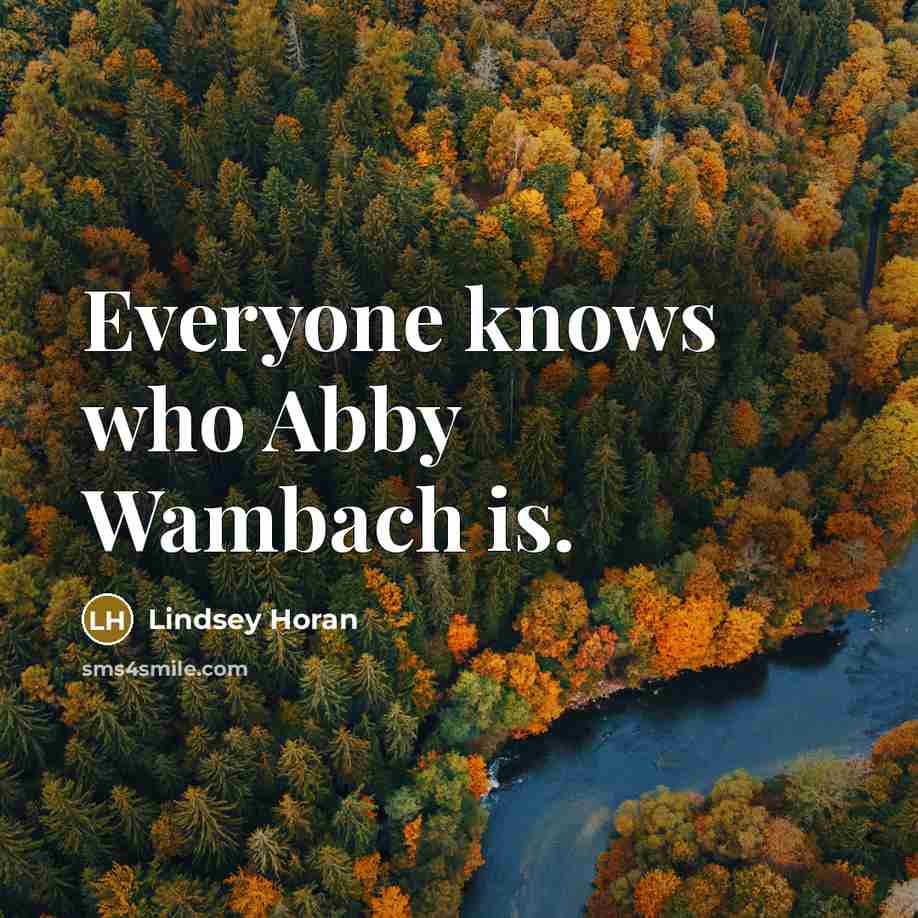 “Everyone knows who Abby Wambach is.…” quote by Lindsey Horan