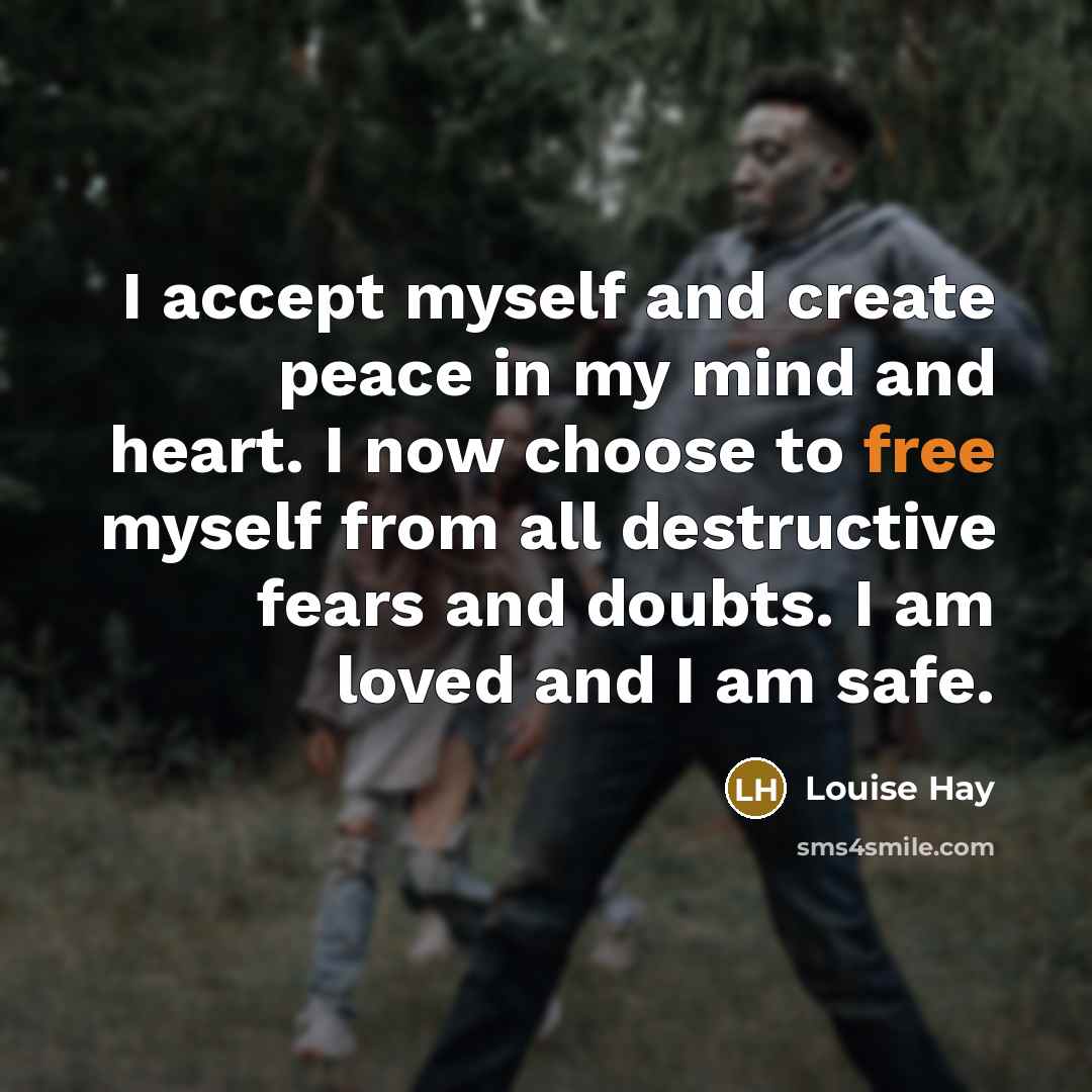 “I accept myself and create peace in my mind and…” quote by Louise Hay