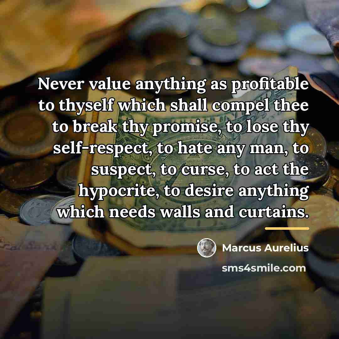 “Never value anything as profitable to thyself which shall compel…” quote by Marcus Aurelius