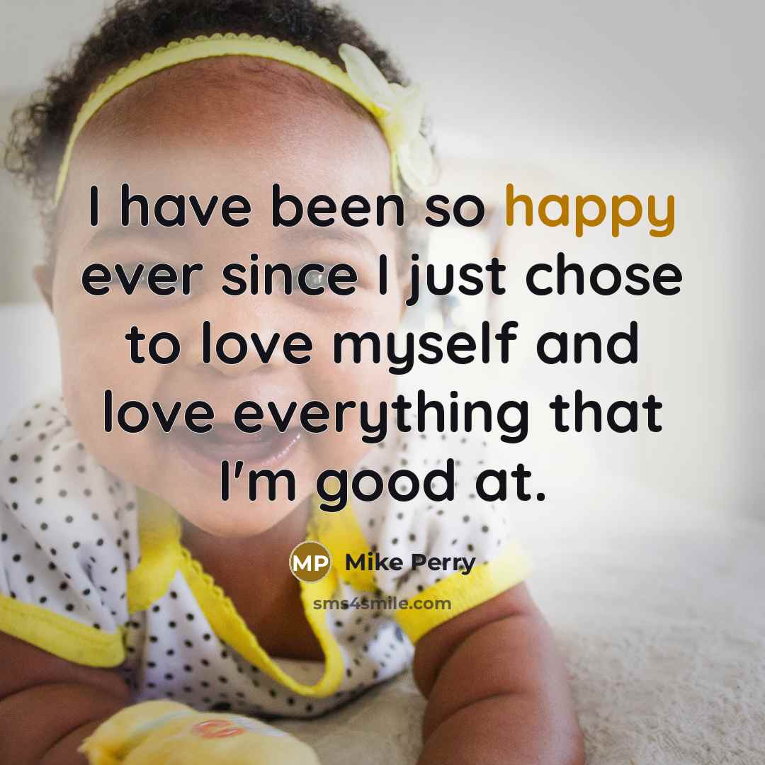 “I have been so happy ever since I just chose…” quote by Mike Perry