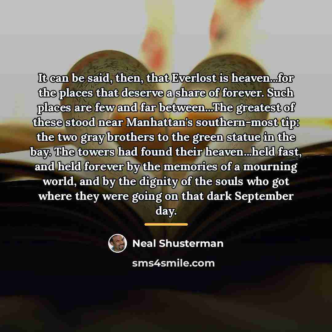 “It can be said, then, that Everlost is heaven...for the…” quote by Neal Shusterman