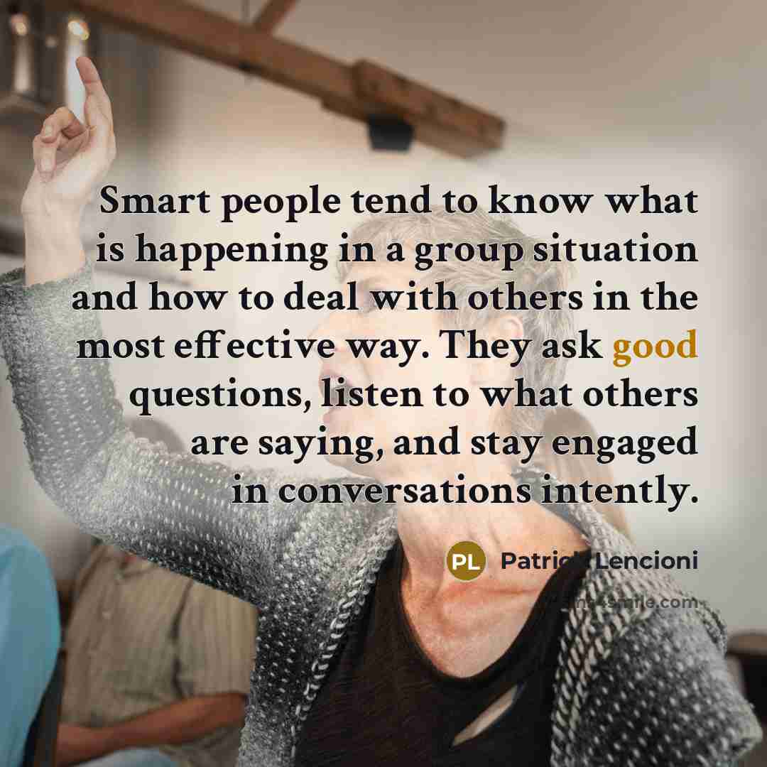 “Smart people tend to know what is happening in a…” quote by Patrick Lencioni