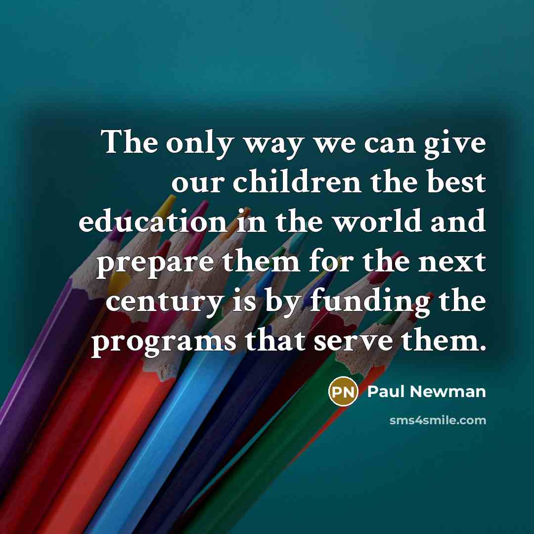 “The only way we can give our children the best…” quote by Paul Newman