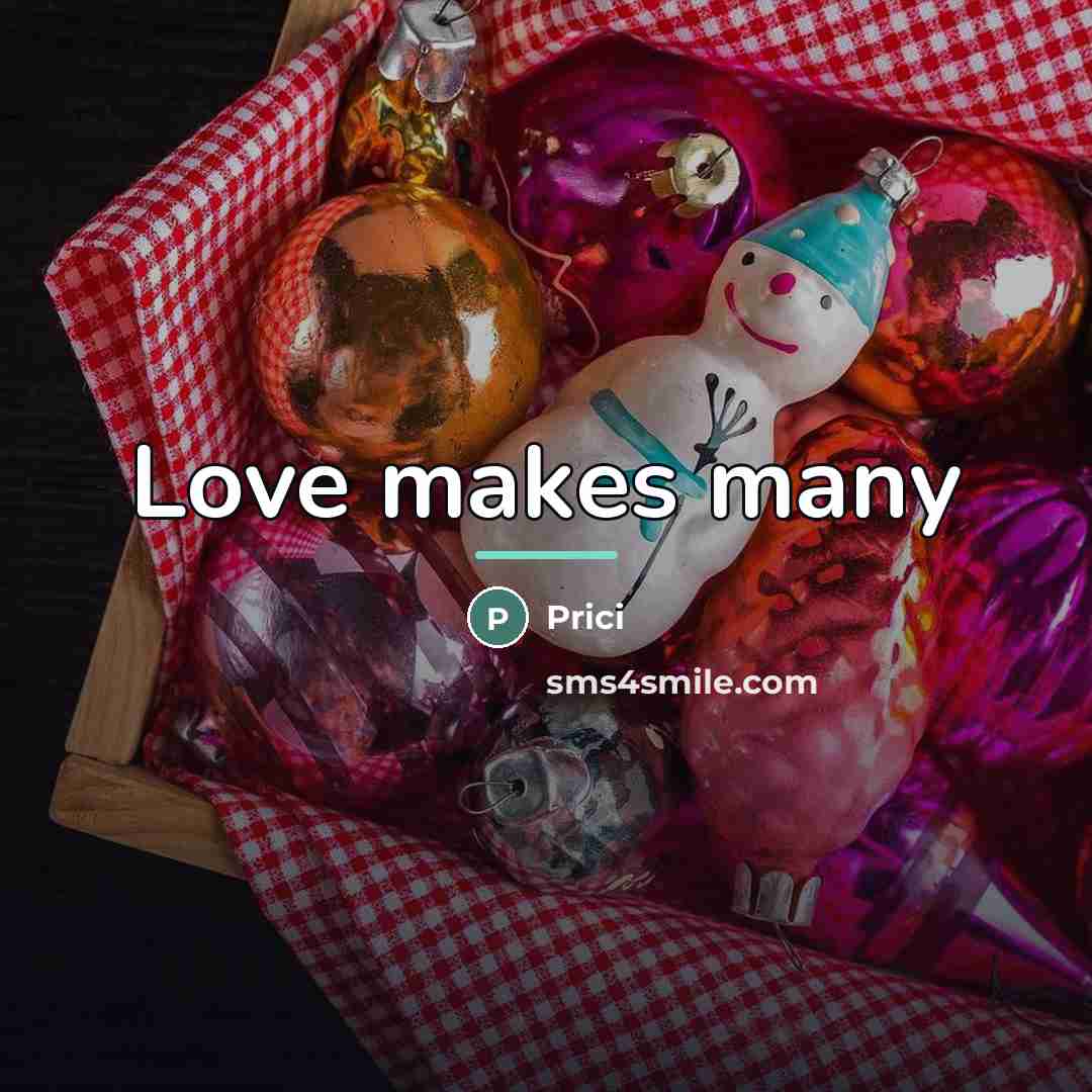 “Love makes many…” quote by Prici