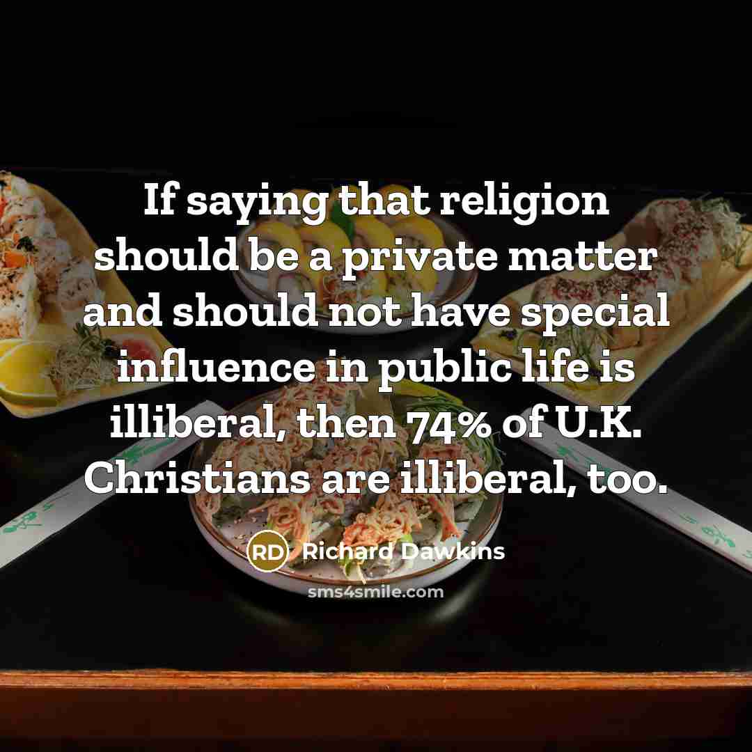 “If saying that religion should be a private matter and…” quote by Richard Dawkins