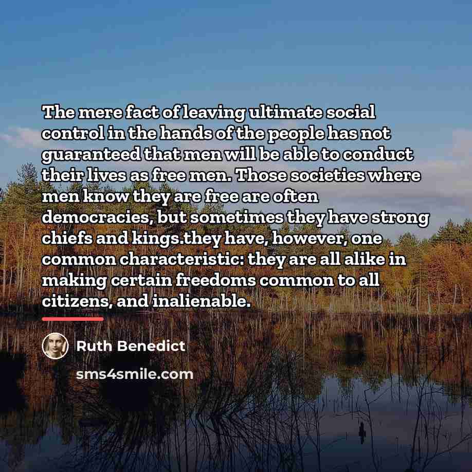 “The mere fact of leaving ultimate social control in the…” quote by Ruth Benedict